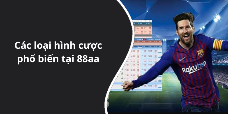 Các loại hình cược phổ biến tại 88aa