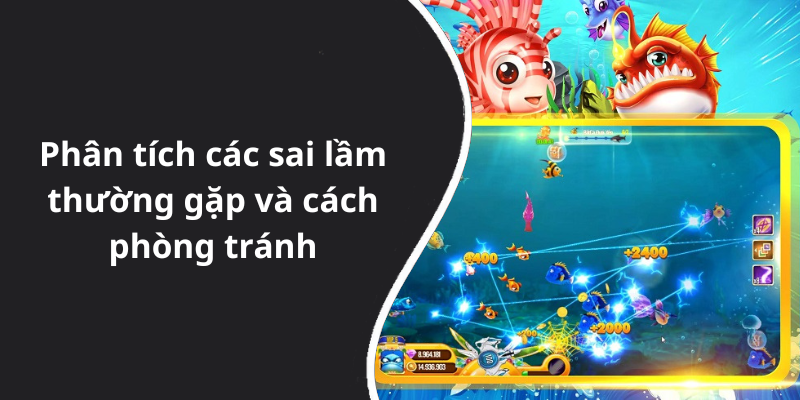 Phân tích các sai lầm thường gặp và cách phòng tránh