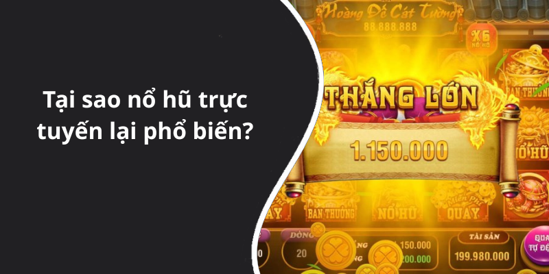 Tại sao nổ hũ trực tuyến lại phổ biến