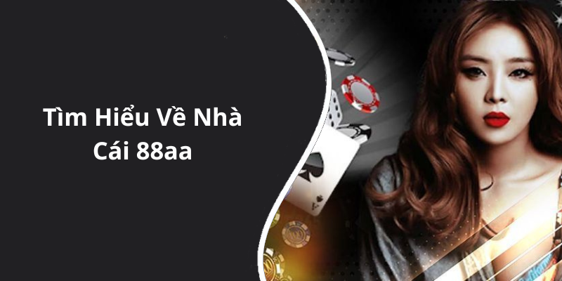 Tìm Hiểu Về Nhà Cái 88aa